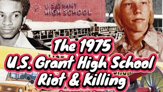The 1975 U.S. Grant High School Deadly Riot 