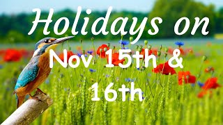 Holidays on Nov 15th 16th you can celebrate