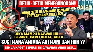 sontak Semua Terdiam Jawaban Abah Mengejutkan Ternyata Ini Proses Sdanai Wujud Insan
