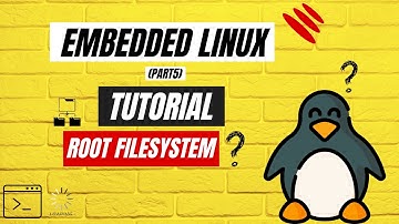 Embedded Linux Tutorial || Root Filesystem