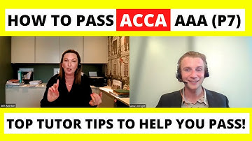 How to pass the ACCA AAA (P7) - Top tutor Erin Morton explains tips how to pass your exam!