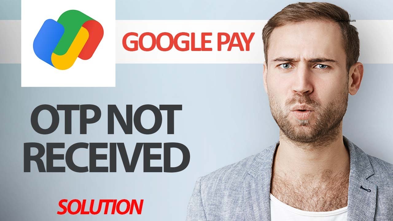 How To Fix Google Pay App Otp Not Received | Step By Step