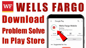 How to not install Wells Fargo Mobile app download problem solve on play store ios
