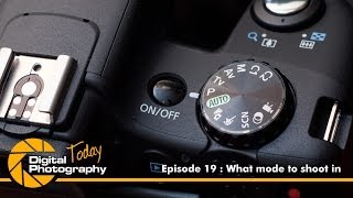 Episode 19 - What Mode To Shoot In Digital Photography Today