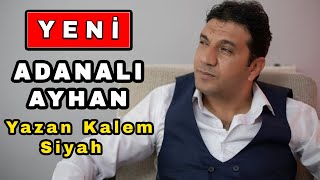 Adanalı Ayhan - Yazan Kalem Siyah Resimi