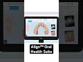 Discover new tools in the Align™ Oral Health Suite