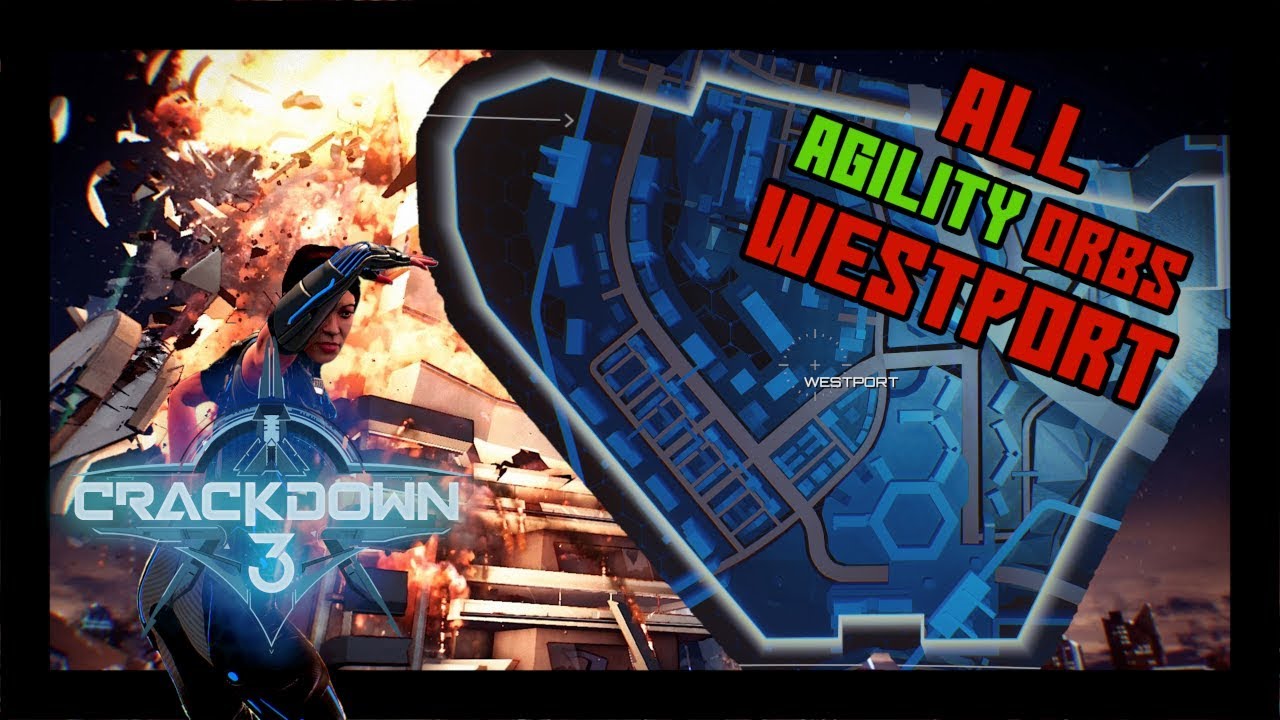 Crackdown 3 ALL Agility Orbs in WESTPORT (With ORB MAP)   YouTube