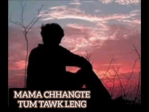 Mama Chhangte Tum tawk leng lyrics video