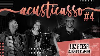 Luz Acesa - Rogerio E Regiane Cover Acusticasso