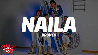 Bronco - Naila LetraLyrics