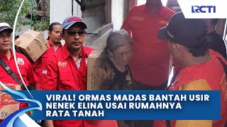 Viral! Ormas Madas Bantah Usir Nenek Elina Usai Rumahnya Rata Tanah