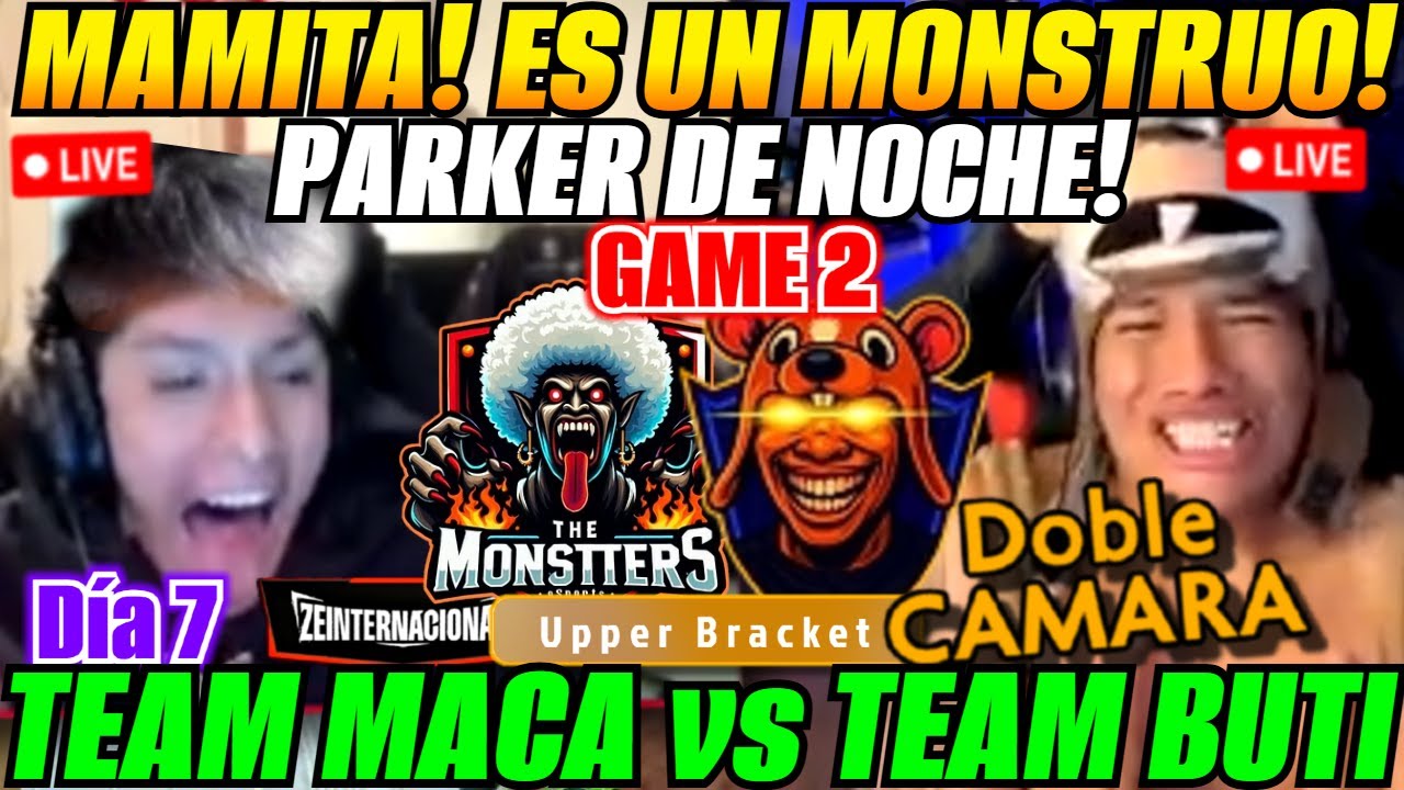 😲PARKER de noche! GAME 2 Team MACARIUS vs Team BUTI  Bo3 - ZEINTERNACIONAL Día 7😲Doble Cámara