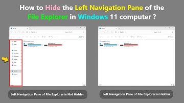 How to Hide the Left Navigation Pane of the File Explorer in Windows 11 computer ?