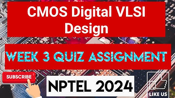 CMOS Digital VLSI Design Week 3 Quiz Assignment Solution | NPTEL 2024 | SWAYAM