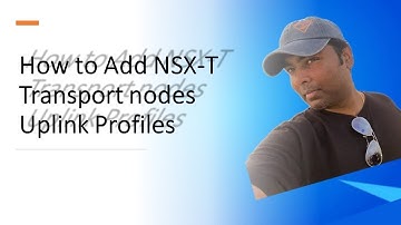 How to Create Uplink Profiles for NSX-T Transport Nodes