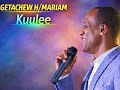 Getachew H Mariam Kuullee Ethiopian Oromo Music 2026 
