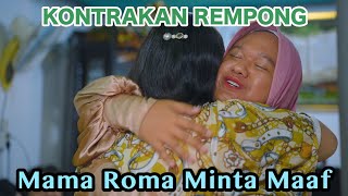 MAMA ROMA MINTA MAAF || KONTRAKAN REMPONG EPISODE 682