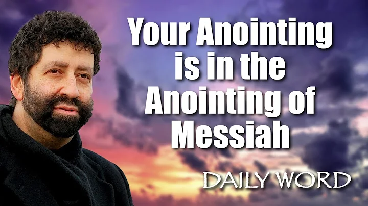 You Anointing is in the Anointing of Messiah - Jon...