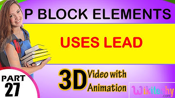 Uses lead p block elements class 12 chemistry subject notes lectures cbse iitjee neet