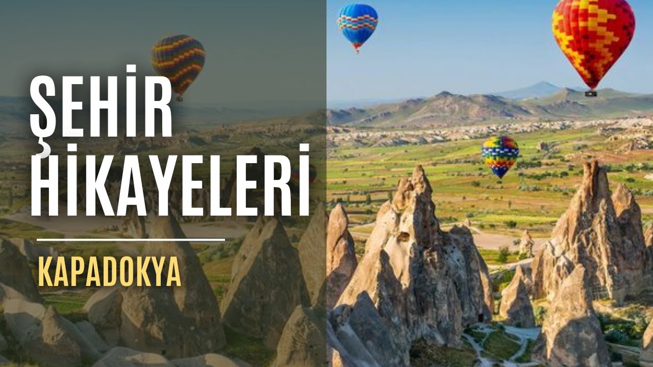 Şehir Hikayeleri | Kapadokya