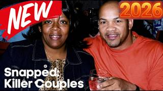 Snapped: Killer Couples 2026 ☠️ Emma Raine 🆘 Documentary True Crime Podcast