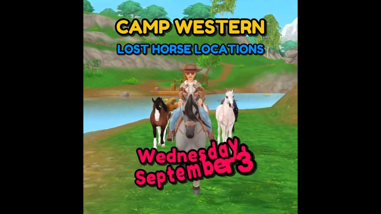 ALL LOCATIONS 🐎 Lost Horses Camp Western WEDNESDAY September 2 Star Stable
