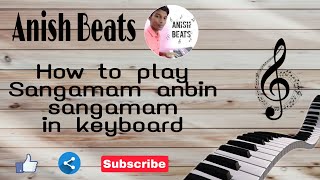 Video thumbnail of "Sangamam anbin sangamam |சங்கமம் அன்பின் சங்கமம் song keyboard notes"