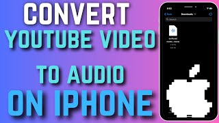 How To Convert Youtube Video To Audio In Iphone | Step By Step Guide