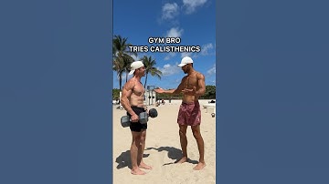 Gym Bro Tries Calisthenics for the First Time (Not Bad!)