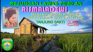 RISMALADEWI '' KALU ADE JARUM YANG PATAH '' / IRAMA BATANGHARI SEMBILAN GITAR TUNGGAL SUMSEL