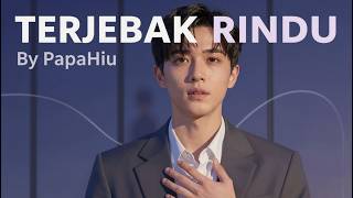Terjebak Rindu - PapaHiu (MV)