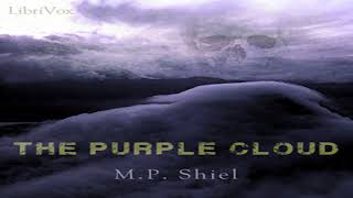 The Purple Cloud by Matthew Phipps SHIEL read by Various Part 1/2 | Full Audio Book