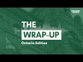 The Wrap-Up Ontario | Who Should Lead the Ontario Liberals with Kyla Ronellenfitsch