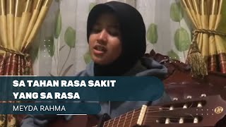 Meyda Rahma - Sa Tahan Rasa Sakit Yang Sa Rasa