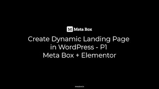 Create Dynamic Landing Page in WordPress - P1 - Meta Box + Elementor | Meta Box Tutorial