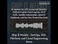 Ship It Weekly - AI Agents Get API Access and Identity: GitHub Copilot Cloud Agents, MCP Auth,...
