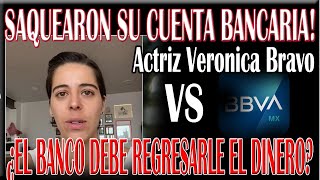 Le vaciaron su cuenta de banco a la actriz Verónica Bravo - BBV debe regresarle el dinero?