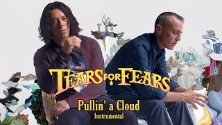 Tears for Fears - Pullin&#39; a Cloud (Instrumental)