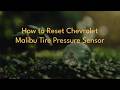 How to Reset Chevrolet Malibu Tire Pressure Sensor