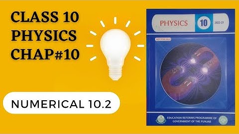 class 10 physics chapter 10 numerical 10.2 complete solution