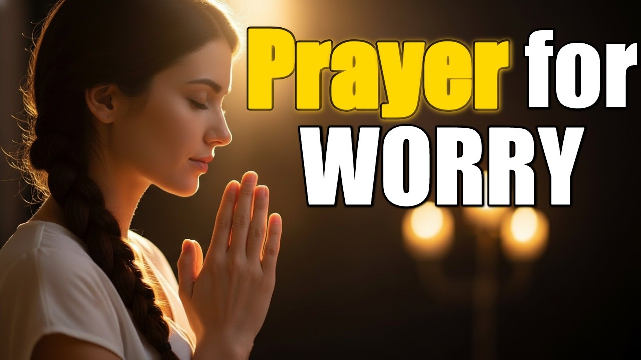 Break Through Worry Immediately: This Powerful Morning Prayer Restores Your Peace & Blesses Your Day