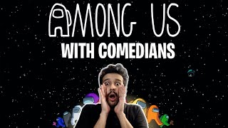 Among Us ft  @Tanmay Bhat @Samay Raina @Joel Dsouza @Kaneez Surka @Hoezaay _ Sapan, Cyril, Aakash