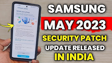 Samsung May 2023 : Security Patch Update Released In India | A52 A52S A53 A71 M52 M53 A33 A32 S20 FE