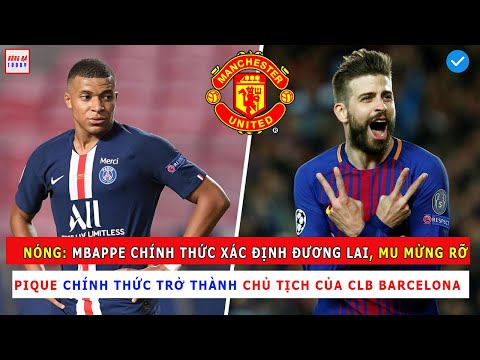 TIN BÓNG ĐÁ 25/8: MBAPPE CHÍNH THỨC XÁC ĐỊNH BẾN ĐỖ MỚI, MU MỪNG RỠ | PIQUE TRỞ THÀNH CHỦ TỊCH BARCA