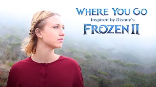 Elsa and Anna Song for Frozen 2 - Where You Go | The Sound of Magic