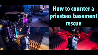 How to counter a priestess basement rescue