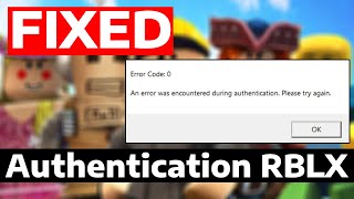 How To Fix Roblox Error Code 0: Authentication Failed on Windows