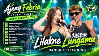 Ajeng Febria Ft Seto (Rawon Gank) - LILAKNE LUNGAMU (JOSJIS) - DUKUN PALSU || DANGDUT VIRAL TRENDING