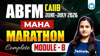 CAIIB ABFM Module B Marathon 2026 | Concepts + MCQs | CAIIB Exam Preparation 2026 | Oliveboard