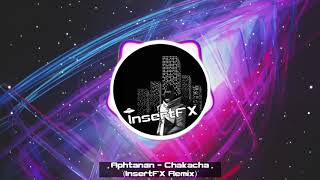 Aphtanan - Chakacha (InsertFX Remix)